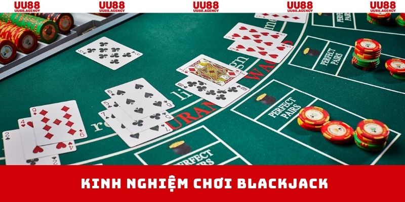 kinh nghiệm chơi blackjack