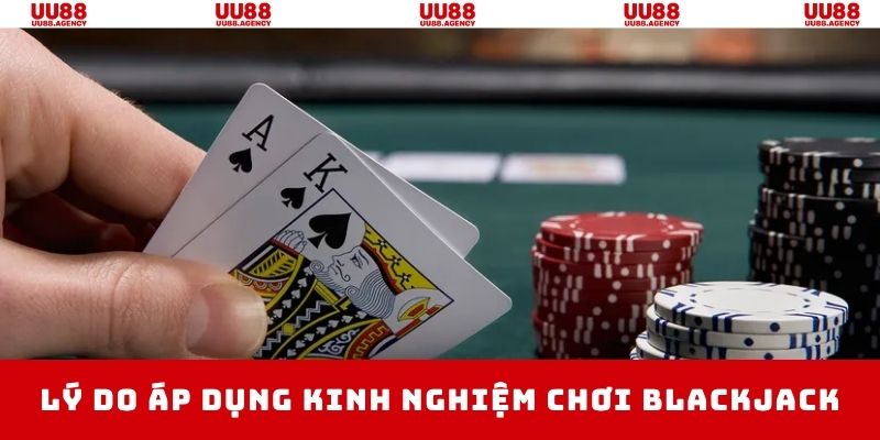 Lý do hội viên cần tích lũy kinh nghiệm chơi blackjack