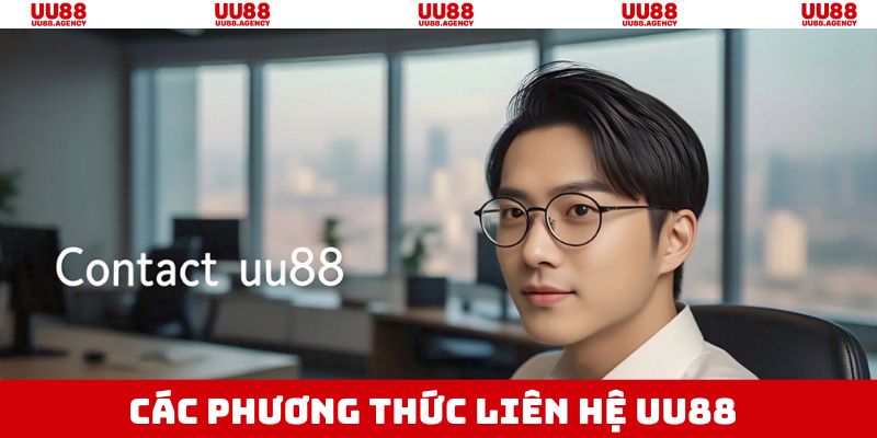 Các phương thức có thể liên hệ UU88 phổ biến nhất