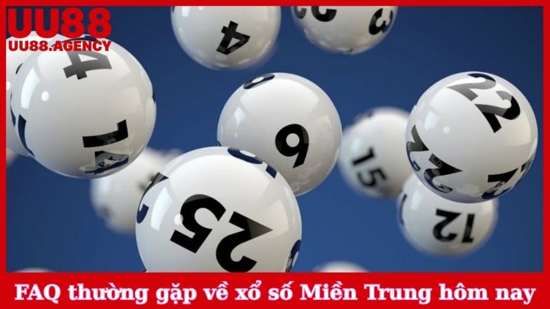 FAQ thường gặp về xổ số Miền Trung hôm nay